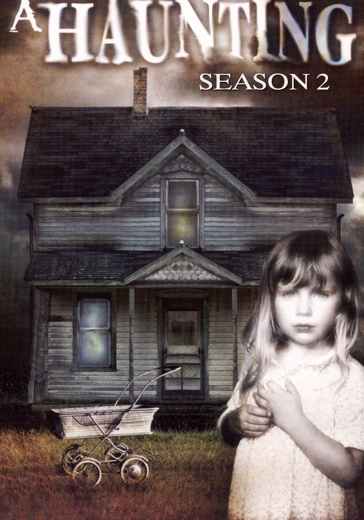 A Haunting Season 2 watch full episodes streaming online